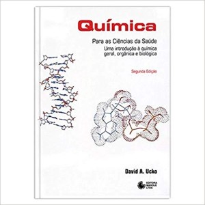 QUIMICA PARA CIENCIAS DA SAUDE -uma introduçao a quimica geral,organica e