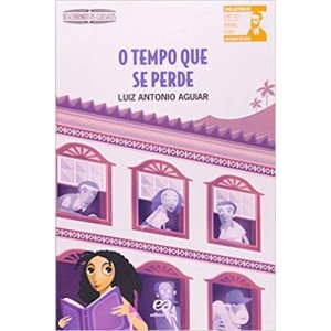 TEMPO QUE SE PERDE,O - DESCOBRINDO OS CLASSICOS - AGUIAR