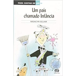 PAIS CHAMADO INFANCIA,UM - PARA GOSTAR DE LER 18 - SCLIAR