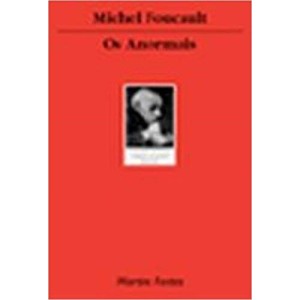 ANORMAIS,OS - FOUCAULT