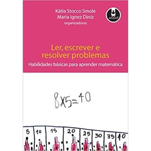LER ESCREVER E RESOLVER PROBLEMAS-habilidades basicas para aprender matematica -SMOLE
