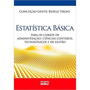 ESTATISTICA BASICA -para os cursos de administraçao ciencias contabeis...TIBONI