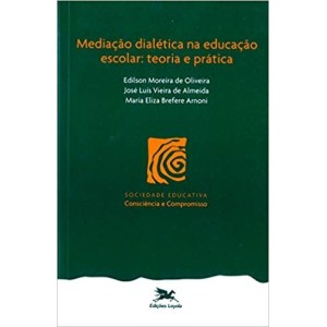 MEDIAÇAO DIALETICA NA EDUCAÇAO ESCOLAR-TEORIA E PRATICA - OLIVEIRA