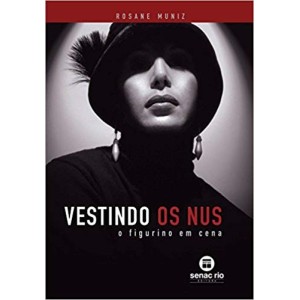 VESTINDO OS NUS - O FIGURINO EM CENA - MUNIZ