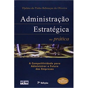 ADMINISTRAÇAO ESTRATEGICA NA PRATICA - REBOUÇAS