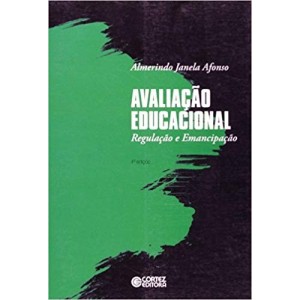 AVALIAÇAO EDUCACIONAL-REGULAÇAO E EMANCIPAÇAO - AFONSO